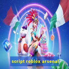 script roblox arsenal